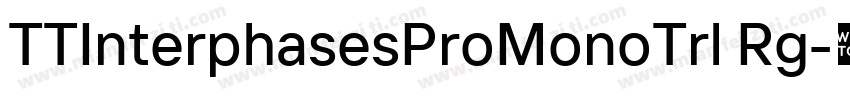 TTInterphasesProMonoTrl Rg字体转换